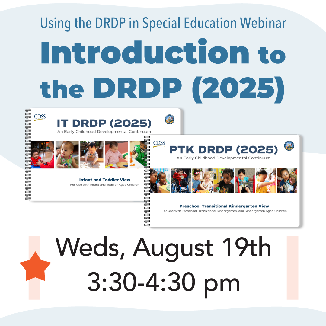 Using the DRDP in Special Education Webinar, Introduction to the DRDP (2025), 8/19 Wednesday 3:30-4:30