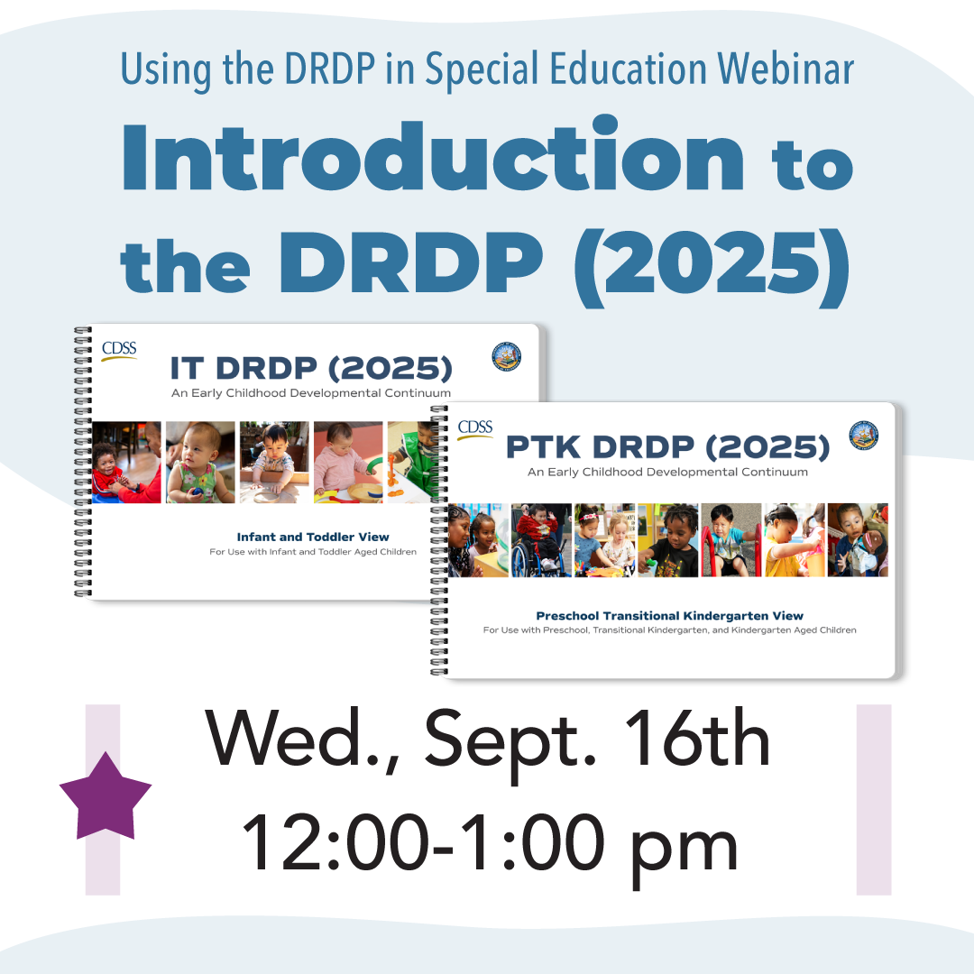 Using the DRDP in Special Education Webinar, Introduction to the DRDP (2025), 9/16 Wednesday 12-1