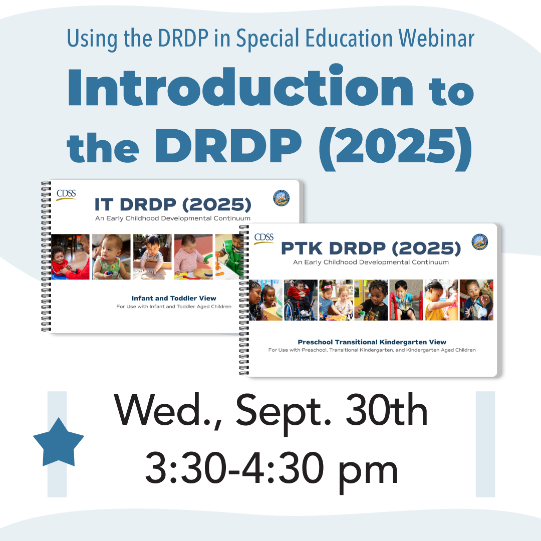 Using the DRDP in Special Education Webinar Introduction to eht DRDP 2025 Wednesday September 30th 3:30-4:30 pm